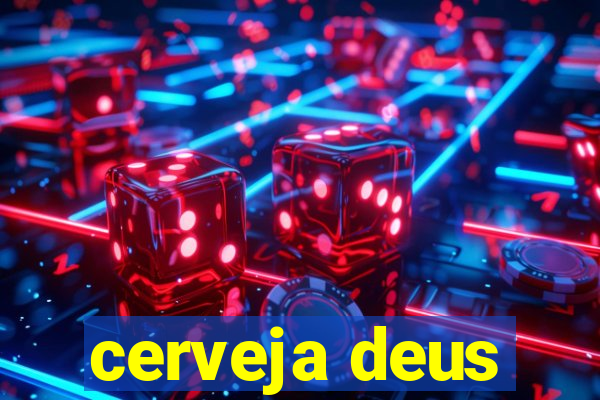 cerveja deus